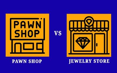 Pawn Shop VS Jewelry Store – Where Will You Find the Best Deal?